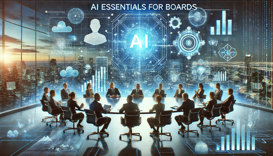 AI Essentials for Boardroom Leaders: The Director’s Guide
